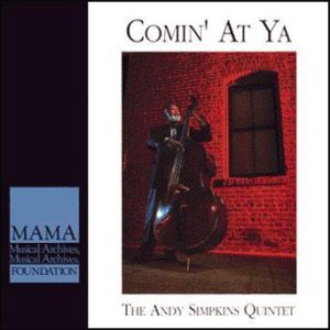 Comin’ At Ya – The Andy Simpkins Quintet