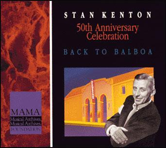 Back to Balboa – Stan Kenton 50th Anniversary Celebration Performers