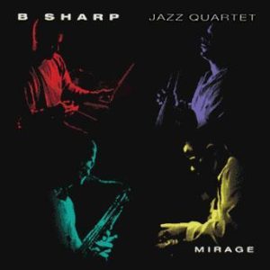 Mirage – B Sharp Jazz Quartet