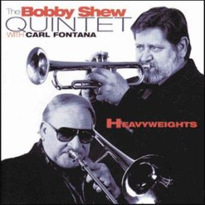 Heavyweights – The Bobby Shew Quintet with Carl Fontana