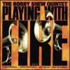 Playing With Fire - The Bobby Shew Quintet