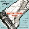 20th Century American Piano Music - Walter Cosand