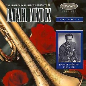 The Legendary Trumpet Virtuosity – Rafael Mendez