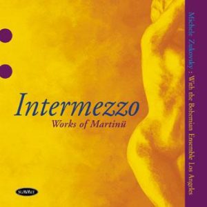 Intermezzo: Works Of Martinu – Michele Zukovsky