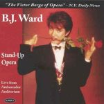 Stand-Up Opera – B.J. Ward