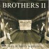 Brothers II - Ken & Harry Watters