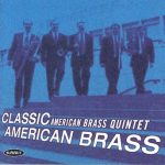 Classic American Brass – American Brass Quintet