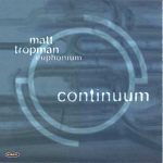 Continuum – Matt Tropman