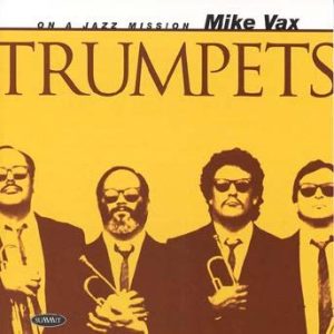 Trumpets: The Transformation – Mike Vax
