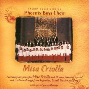 Misa Criolla – Phoenix Boys Choir