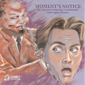 Moment’s Notice – University of Miami Jazz Vocal Ensemble