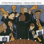 Classics with a Twist – El Paso Wind Symphony