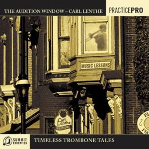 The Audition Window-Timeless Trombone Tales – Carl Lenthe