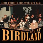 Live at Birdland – Scott Whitfield Jazz Orchestra East