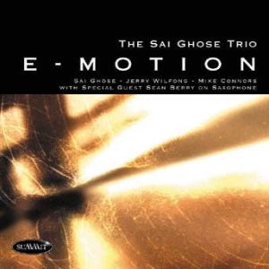 E-Motion – The Sai Ghose Trio