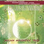 Pearls and Yarn – Milan Milosevic Trio