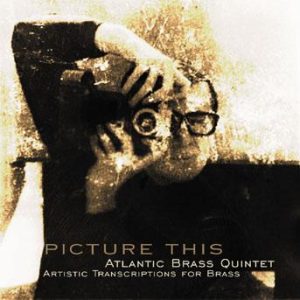 Picture This – Atlantic Brass Quintet