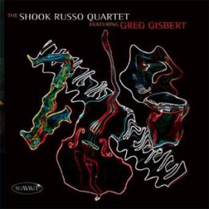 Featuring Greg Gisbert – the Shook-Russo Quartet