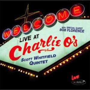 Live at Charlie O’s – Scott Whitfield Quintet