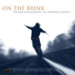 On the Brink – Bob Montgomery/Al Hermann Quintet
