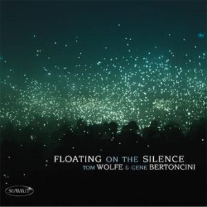 Floating on the Silence – Tom Wolfe and Gene Bertoncini