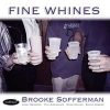 Fine Whines - Brooke Sofferman