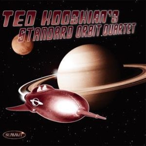 Ted Kooshian’s Standard Orbit Quartet – Ted Kooshian