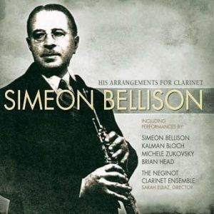 Simeon Bellison: His Arrangements for Clarinet – Michele Zukovsky