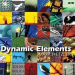 Dynamic Elements – Mark Hetzler