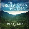 The Blue & Green Project - Jack Wilkins