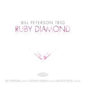 Ruby Diamond – Bill Peterson Trio