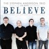 Believe - Stephen Anderson Trio
