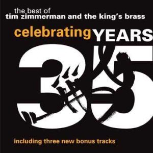 The Best of Tim Zimmerman and the King’s Brass – Tim Zimmerman and the King’s Brass