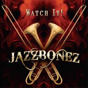 Watch It! – JazzBonez