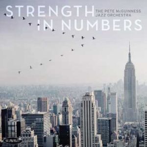 Strength In Numbers – Pete McGuinness Jazz Orchestra