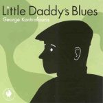 Little Daddy’s Blues – George Kontrafouris