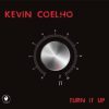 Turn It Up - Kevin Coelho
