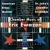 Chamber Music of Eric Ewazen - American Brass Quintet