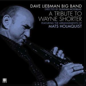 A Tribute to Wayne Shorter – Dave Liebman Big Band