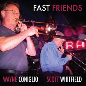 Fast Friends – Wayne Coniglio & Scott Whitfield