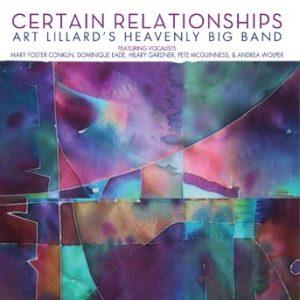 Certain Relationships – Art Lillard’s Heavenly Big Band