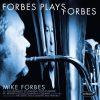 Forbes Plays Forbes - Mike Forbes