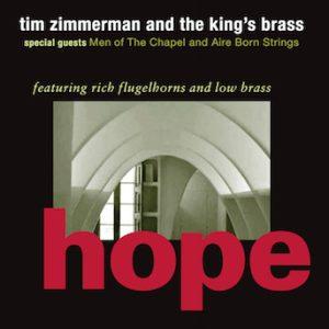 Hope – Tim Zimmerman and the King’s Brass