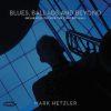 Blues, Ballads and Beyond - Mark Hetzler