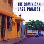 The Dominican Jazz Project – The Dominican Jazz Project