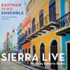 Sierra Live: Music by Roberto Sierra - Eastman Wind Ensemble