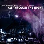 All Through the Night – Craig Fraedrich with Trilogy and Friends