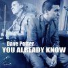 You Already Know - Dave Potter