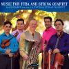 Music for Tuba and String Quartet - Jim Shearer and the La Catrina String Quartet