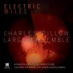 Electric Miles – Charles Pillow Large Ensemble